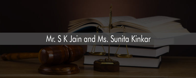Mr. S K Jain and Ms. Sunita Kinkar 